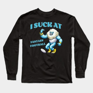 I suck at Fantasy Football Long Sleeve T-Shirt